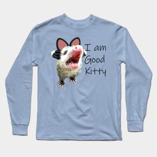 Good Kitty Opossum Long Sleeve T-Shirt